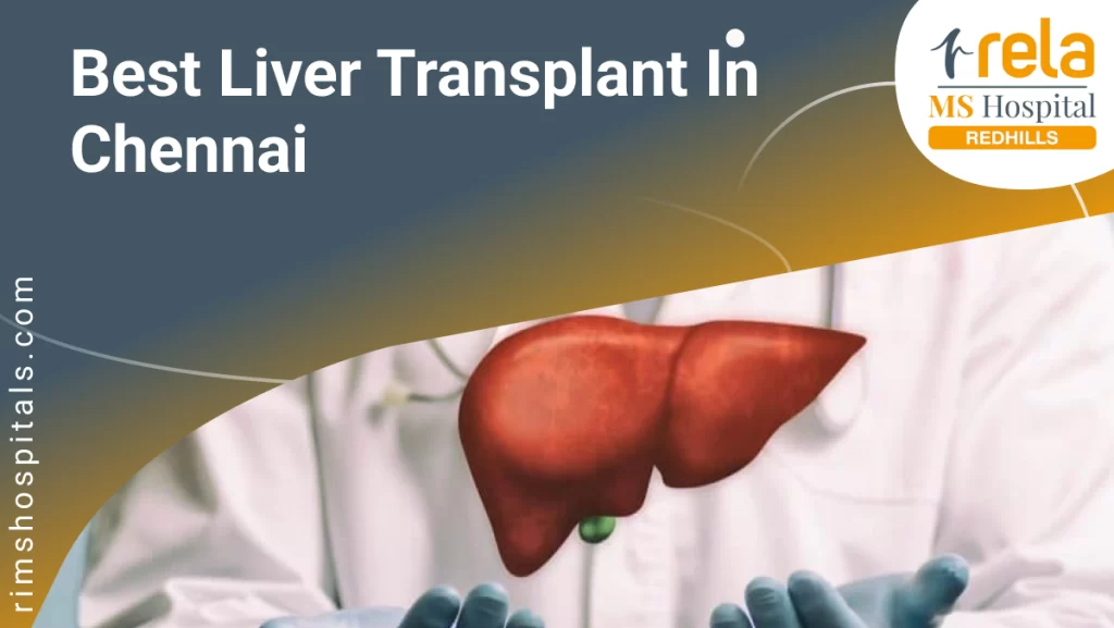 Everything you need to know about Liver Transplant in Chennai